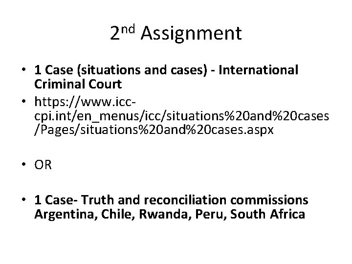 2 nd Assignment • 1 Case (situations and cases) - International Criminal Court •