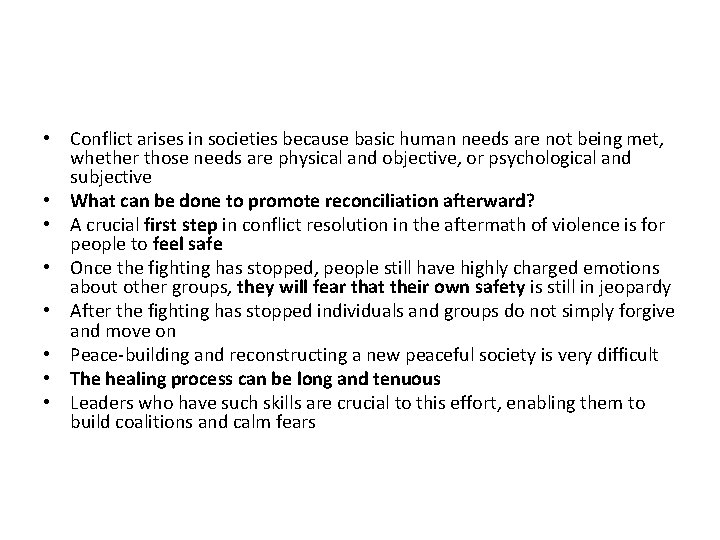  • Conflict arises in societies because basic human needs are not being met,