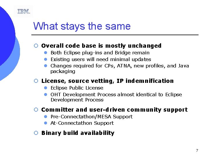 What stays the same ¡ Overall code base is mostly unchanged l Both Eclipse