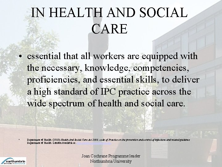 IN HEALTH AND SOCIAL CARE • essential that all workers are equipped with the