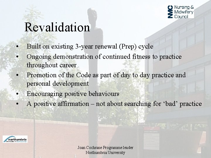 Revalidation • • • Built on existing 3 -year renewal (Prep) cycle Ongoing demonstration