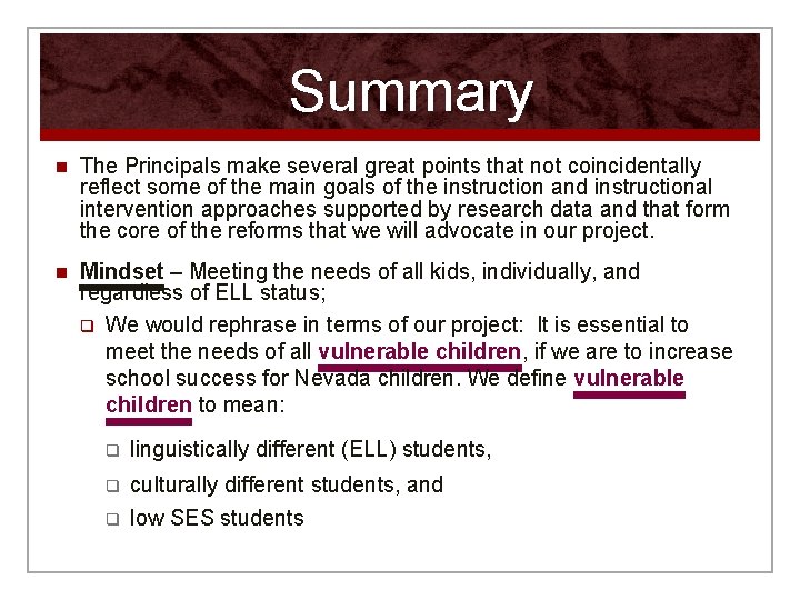 Summary n The Principals make several great points that not coincidentally reflect some of