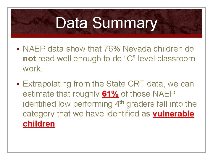 Data Summary § NAEP data show that 76% Nevada children do not read well