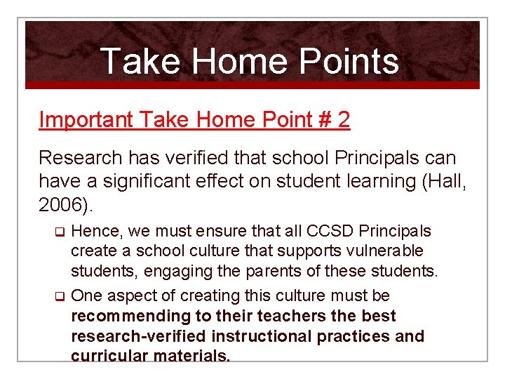 Take Home Points Important Take Home Point # 2 Research has verified that school