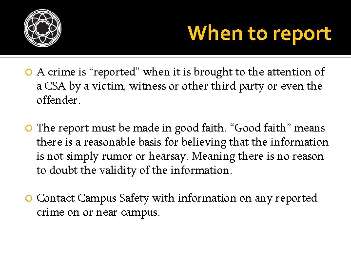 When to report A crime is “reported” when it is brought to the attention