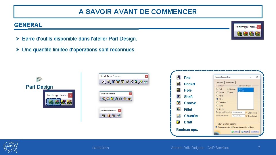 A SAVOIR AVANT DE COMMENCER GENERAL Ø Barre d'outils disponible dans l'atelier Part Design.