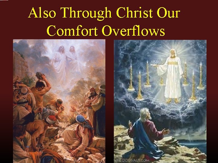 Also Through Christ Our Comfort Overflows 