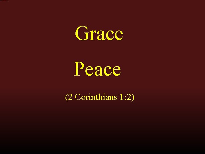 Grace Peace (2 Corinthians 1: 2) 