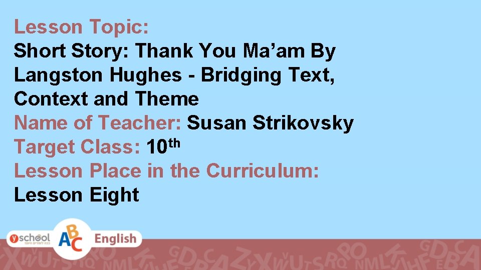 Lesson Topic: Short Story: Thank You Ma’am By Langston Hughes - Bridging Text, Context