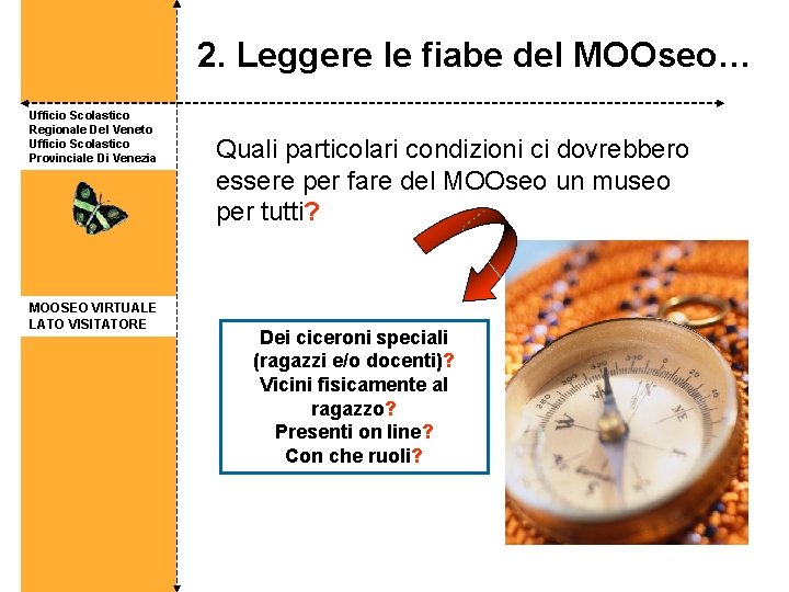 2. Leggere le fiabe del MOOseo… Ufficio Scolastico Regionale Del Veneto Ufficio Scolastico Provinciale