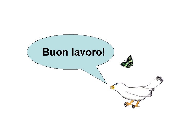 Buon lavoro! 