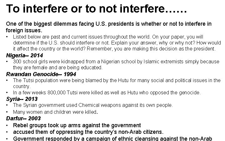 To interfere or to not interfere…… One of the biggest dilemmas facing U. S.