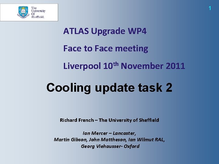 1 ATLAS Upgrade WP 4 Face to Face meeting Liverpool 10 th November 2011