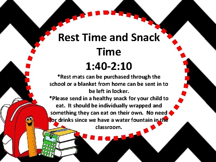 Rest Time and Snack Time 1: 40 -2: 10 *Rest mats can be purchased
