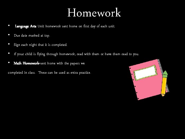 Homework • Language Arts Unit homework sent home on first day of each unit.