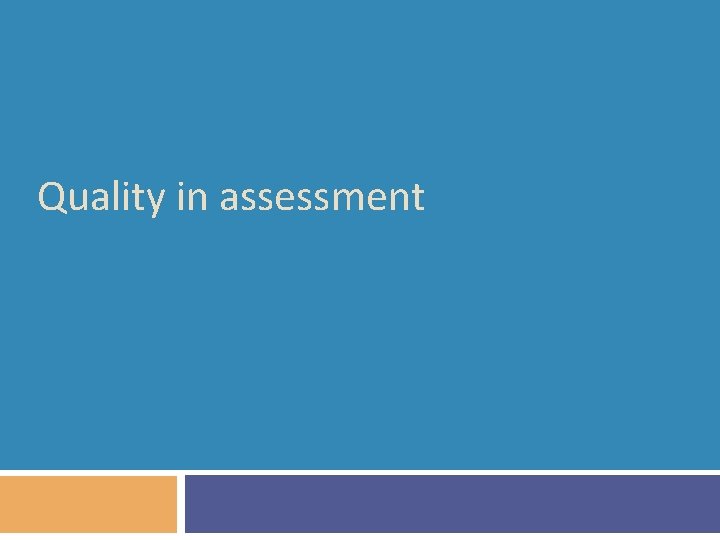 Quality in assessment 