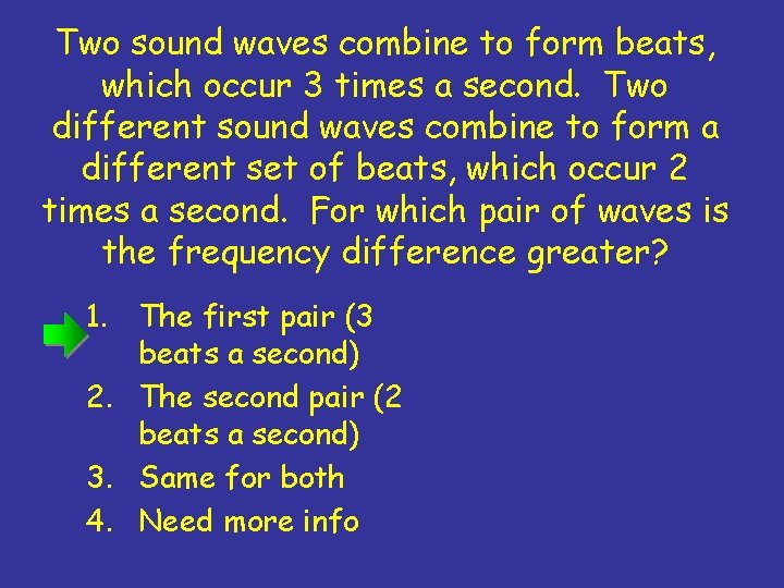 Two sound waves combine to form beats, which occur 3 times a second. Two