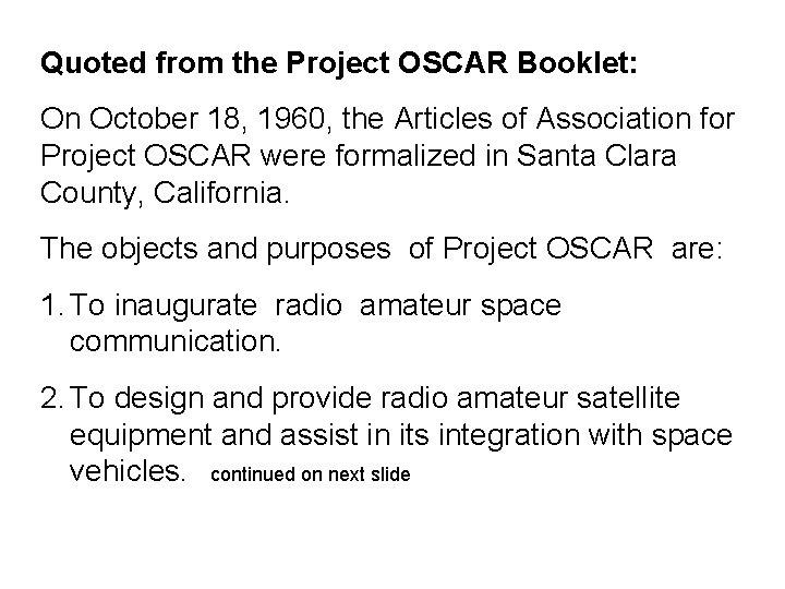 Quoted from the Project OSCAR Booklet: On October 18, 1960, the Articles of Association