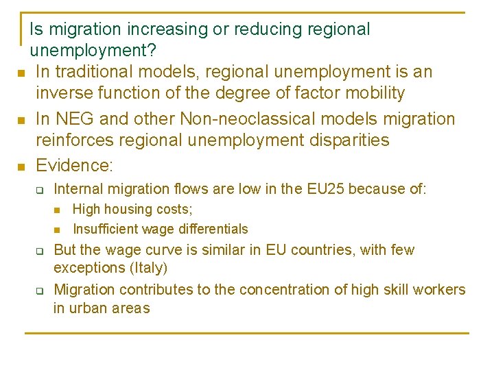 Is migration increasing or reducing regional unemployment? n In traditional models, regional unemployment is