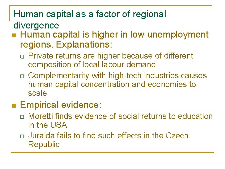 Human capital as a factor of regional divergence n Human capital is higher in