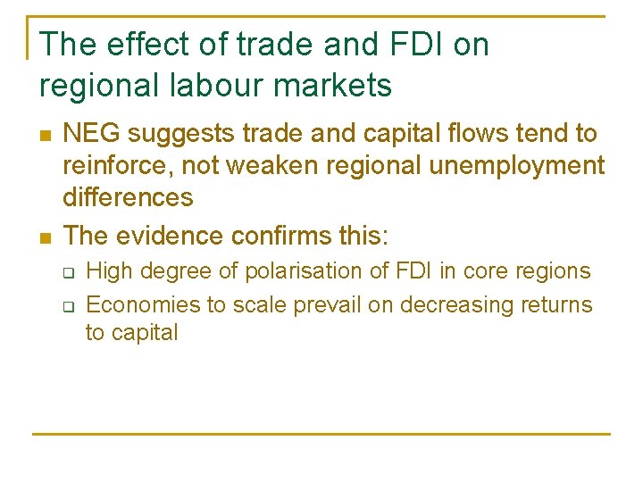 The effect of trade and FDI on regional labour markets n n NEG suggests