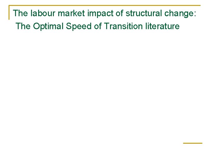 The labour market impact of structural change: The Optimal Speed of Transition literature 