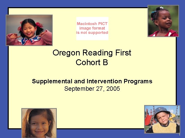 Oregon Reading First Cohort B Supplemental and Intervention Programs September 27, 2005 1 