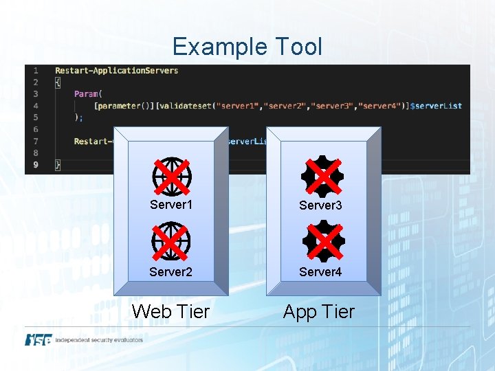 Example Tool Server 1 Server 3 Server 2 Server 4 Web Tier App Tier