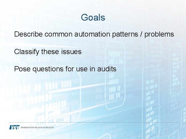 Goals Describe common automation patterns / problems Classify these issues Pose questions for use