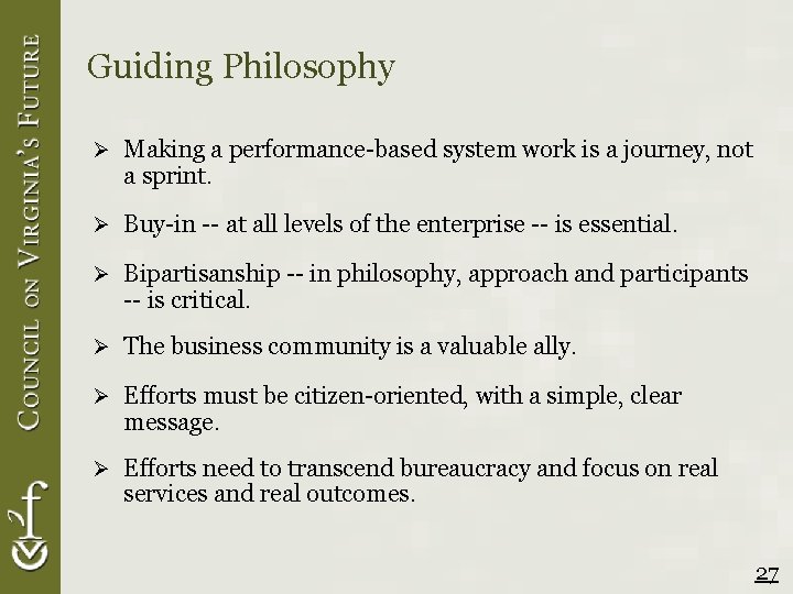Guiding Philosophy Ø Making a performance-based system work is a journey, not a sprint.