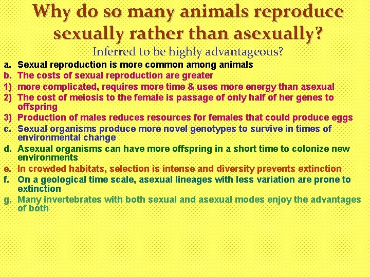 Why do so many animals reproduce sexually rather than asexually? Inferred to be highly