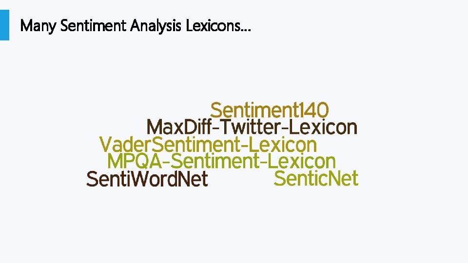 Many Sentiment Analysis Lexicons… 