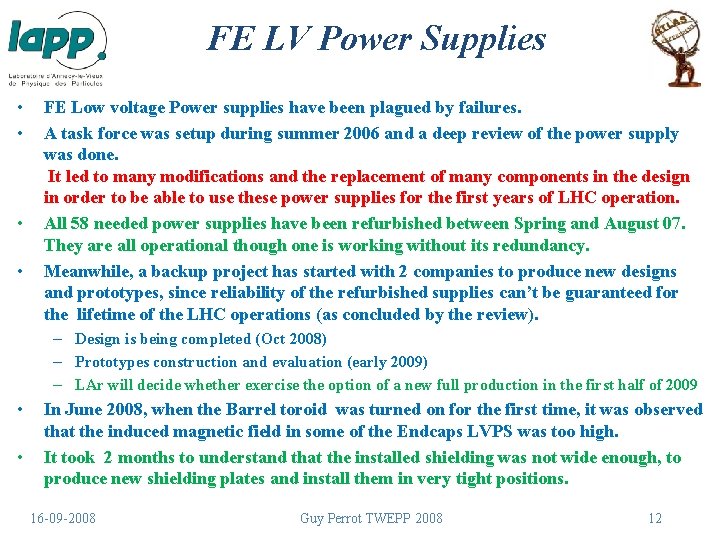 FE LV Power Supplies • • FE Low voltage Power supplies have been plagued