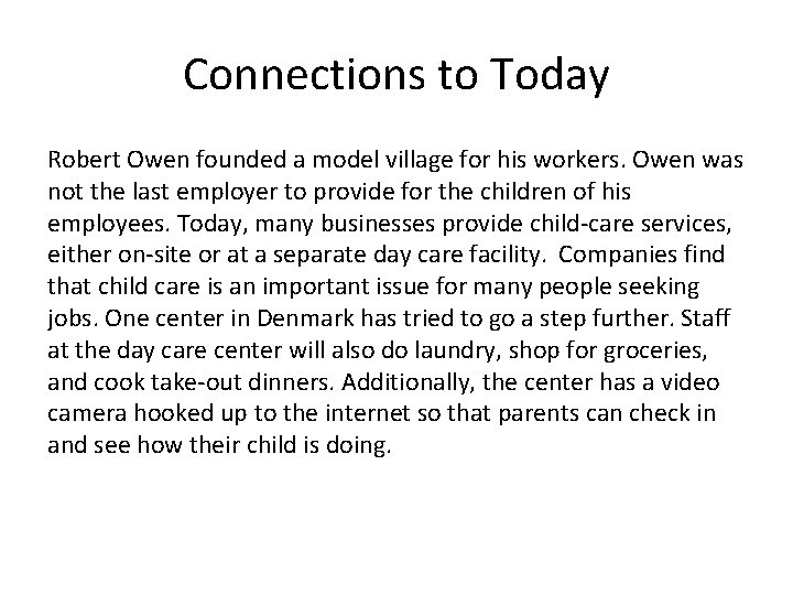 Connections to Today Robert Owen founded a model village for his workers. Owen was Connections to Today Robert Owen founded a model village for his workers. Owen was