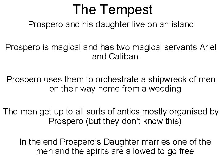 The Tempest Prospero and his daughter live on an island Prospero is magical and