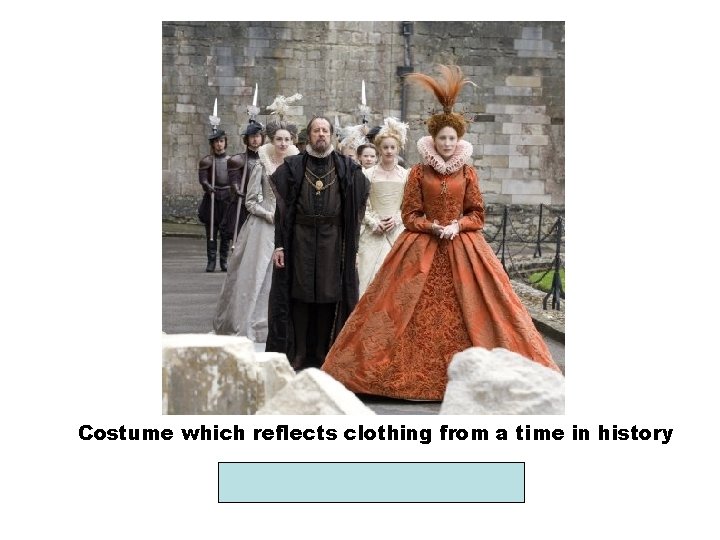 Costume which reflects clothing from a time in history PERIOD COSTUME 