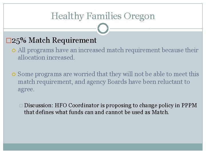 Healthy Families Oregon � 25% Match Requirement All programs have an increased match requirement