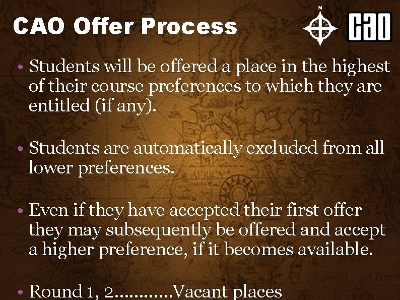 CAO Offer Process • Students will be offered a place in the highest of