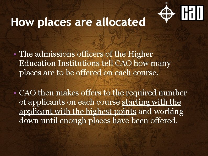 How places are allocated • The admissions officers of the Higher Education Institutions tell