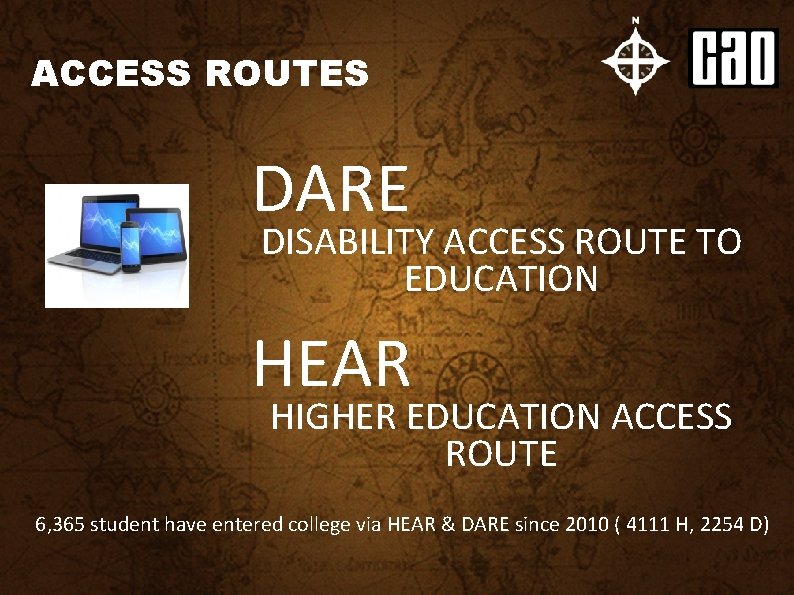 ACCESS ROUTES DARE DISABILITY ACCESS ROUTE TO EDUCATION HEAR HIGHER EDUCATION ACCESS ROUTE 6,