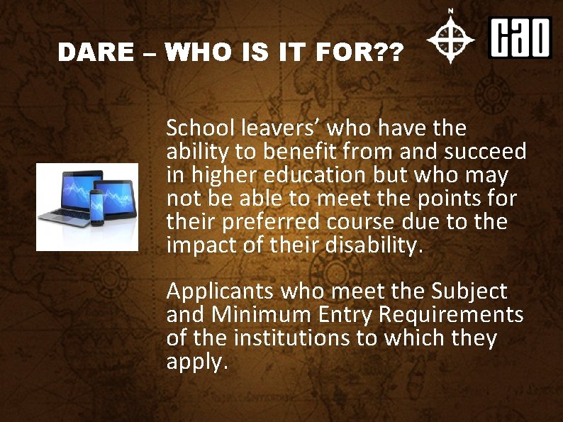 DARE – WHO IS IT FOR? ? School leavers’ who have the ability to
