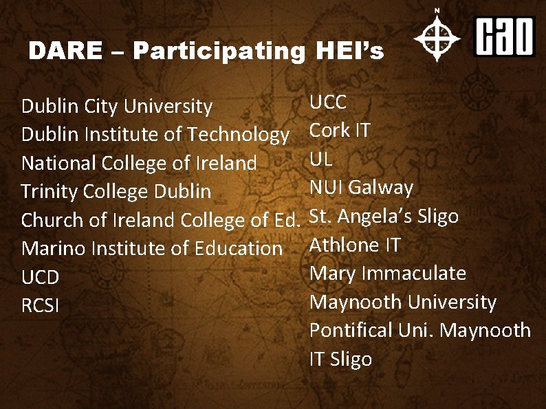 DARE – Participating HEI’s Dublin City University Dublin Institute of Technology National College of