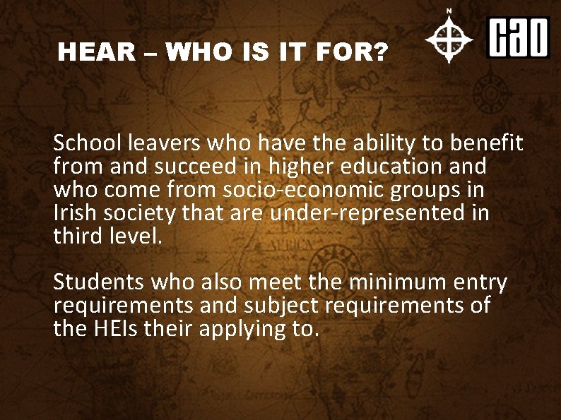 HEAR – WHO IS IT FOR? School leavers who have the ability to benefit