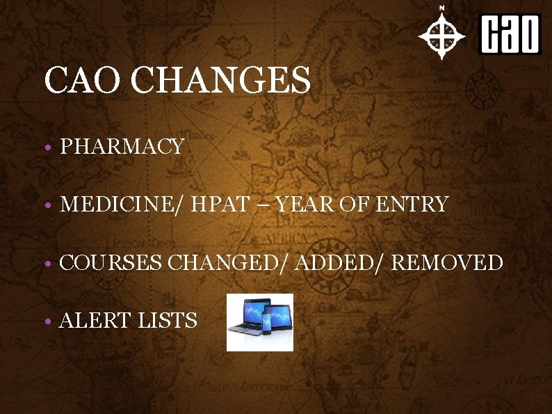 CAO CHANGES • PHARMACY • MEDICINE/ HPAT – YEAR OF ENTRY • COURSES CHANGED/