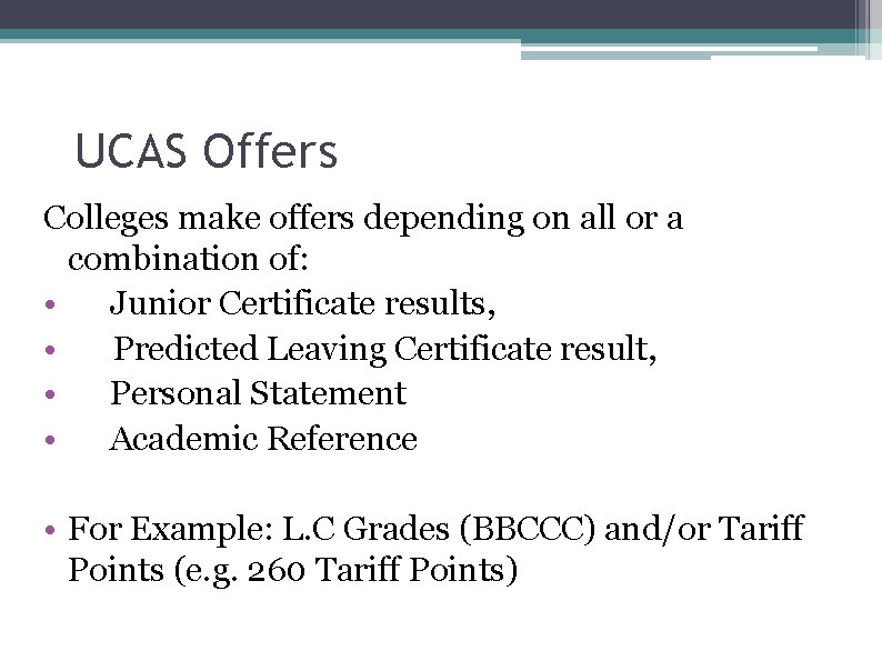 UCAS Offers Colleges make offers depending on all or a combination of: • Junior