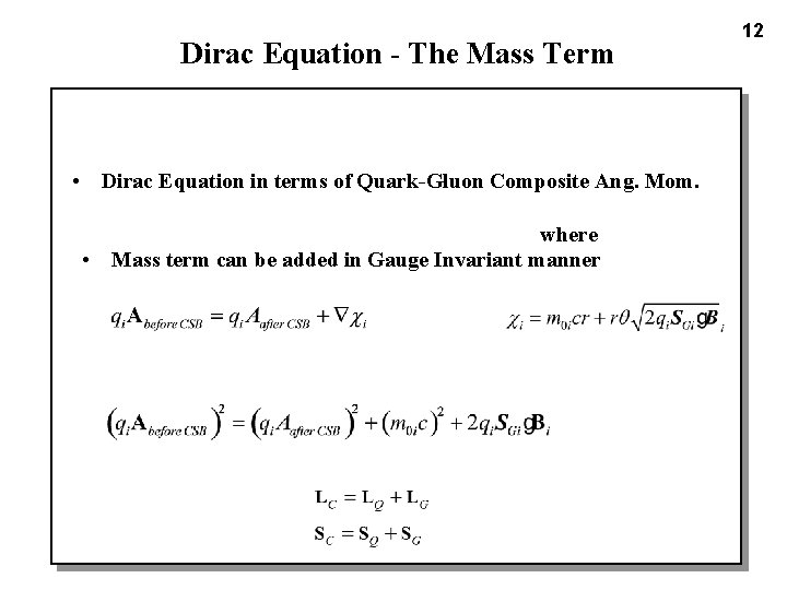 Dirac Equation - The Mass Term • Dirac Equation in terms of Quark-Gluon Composite