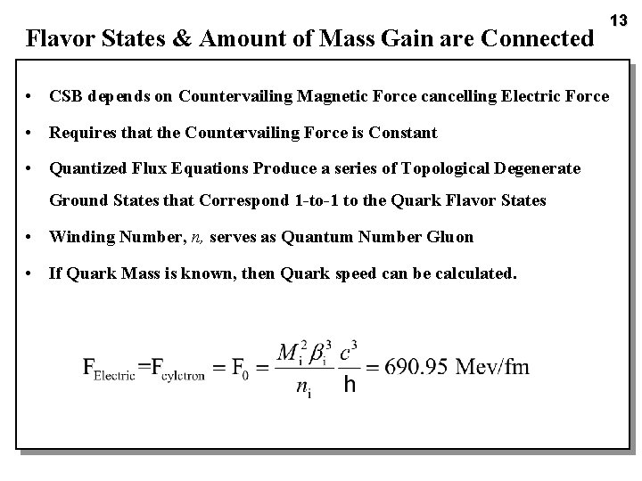 Flavor States & Amount of Mass Gain are Connected • CSB depends on Countervailing