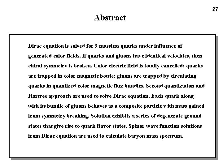 Abstract Dirac equation is solved for 3 massless quarks under influence of generated color