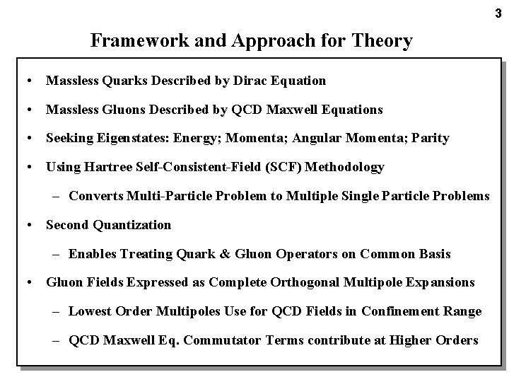 3 Framework and Approach for Theory • Massless Quarks Described by Dirac Equation •