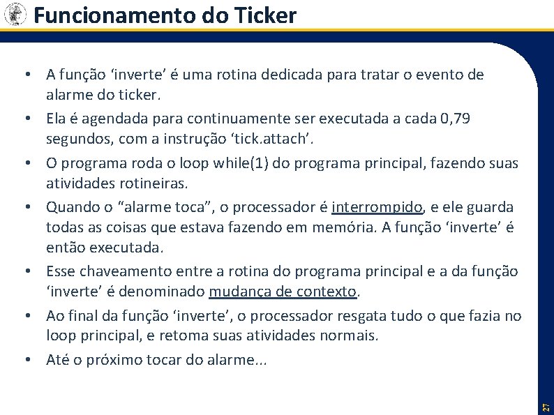 Funcionamento do Ticker 27 • A função ‘inverte’ é uma rotina dedicada para tratar